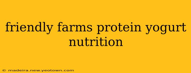 friendly farms protein yogurt nutrition