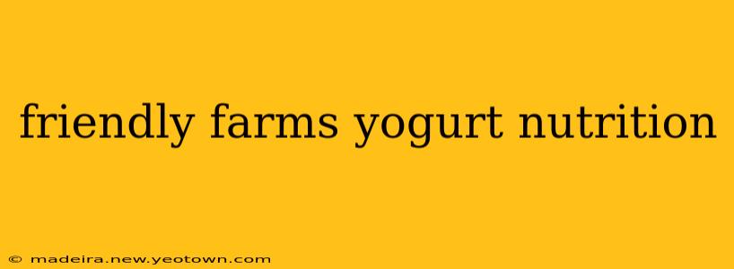 friendly farms yogurt nutrition