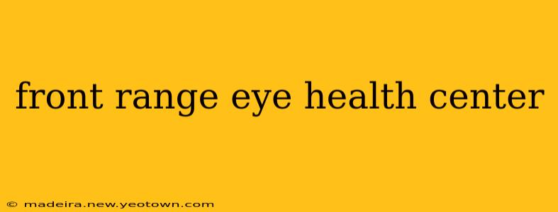 front range eye health center
