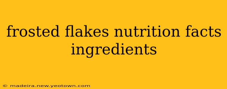 frosted flakes nutrition facts ingredients
