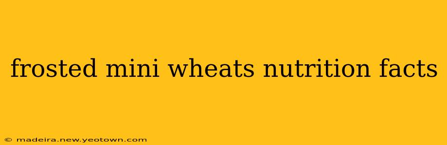 frosted mini wheats nutrition facts