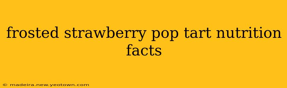 frosted strawberry pop tart nutrition facts