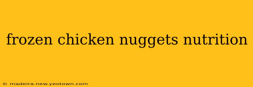frozen chicken nuggets nutrition