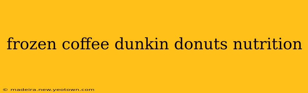 frozen coffee dunkin donuts nutrition
