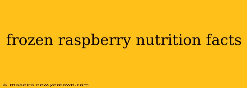 frozen raspberry nutrition facts