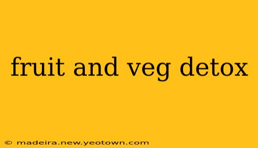 fruit and veg detox