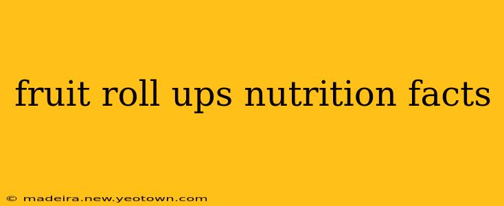 fruit roll ups nutrition facts