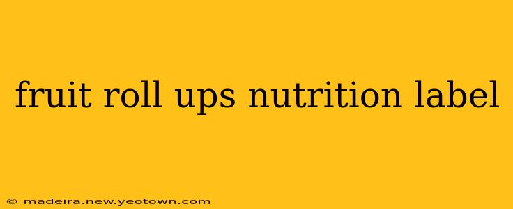 fruit roll ups nutrition label