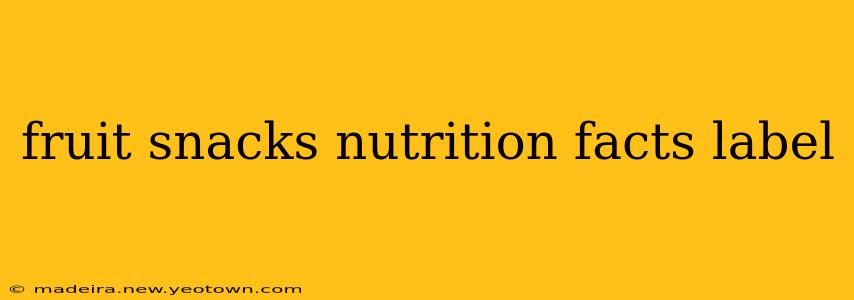 fruit snacks nutrition facts label