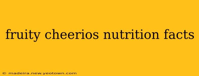 fruity cheerios nutrition facts