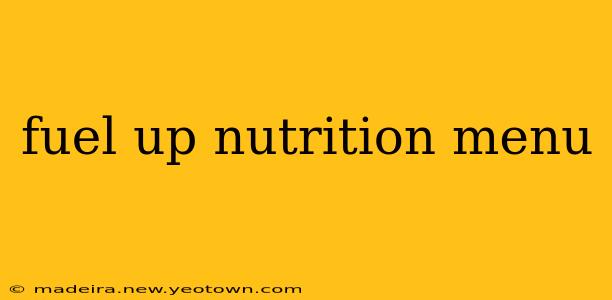 fuel up nutrition menu