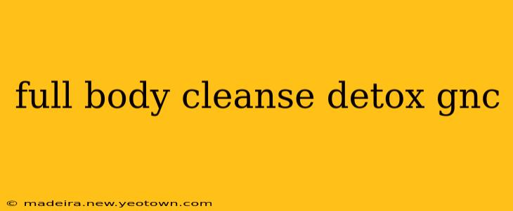 full body cleanse detox gnc