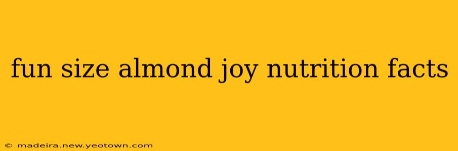 fun size almond joy nutrition facts