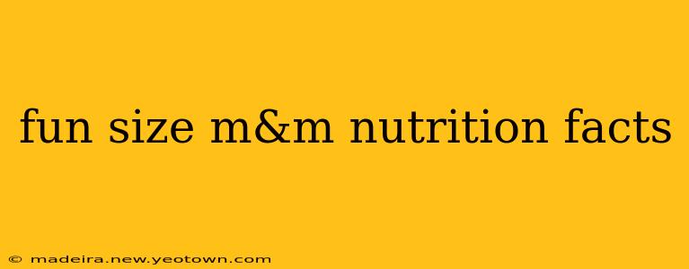 fun size m&m nutrition facts