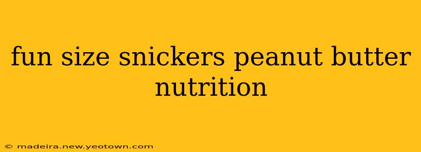fun size snickers peanut butter nutrition