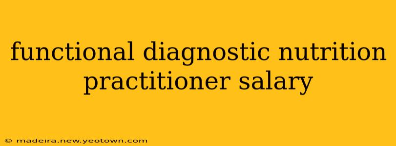 functional diagnostic nutrition practitioner salary