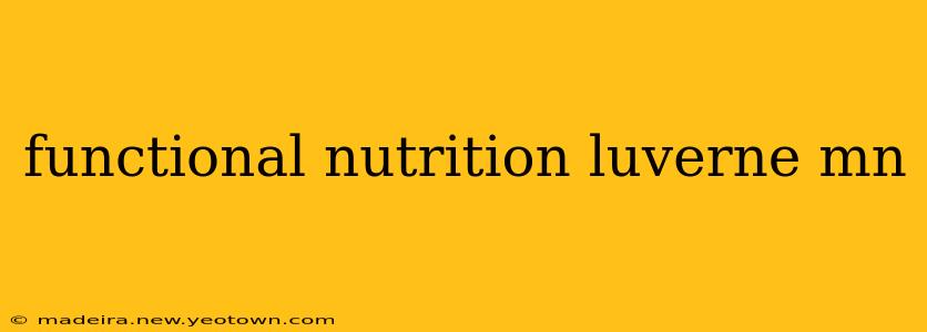 functional nutrition luverne mn