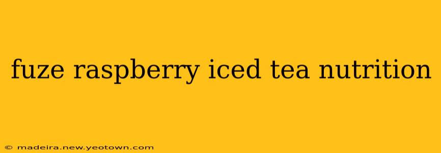 fuze raspberry iced tea nutrition