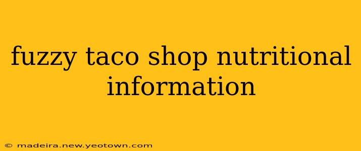 fuzzy taco shop nutritional information