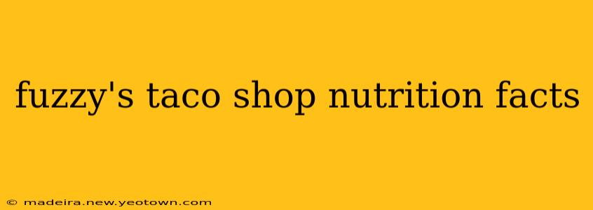 fuzzy's taco shop nutrition facts