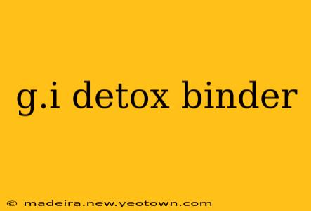 g.i detox binder