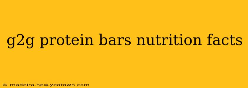 g2g protein bars nutrition facts