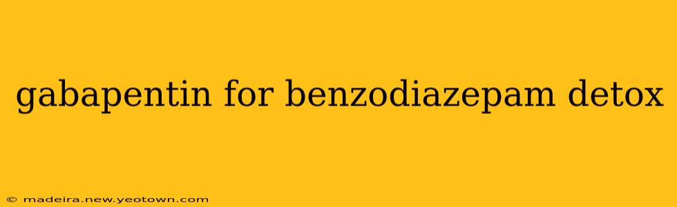 gabapentin for benzodiazepam detox