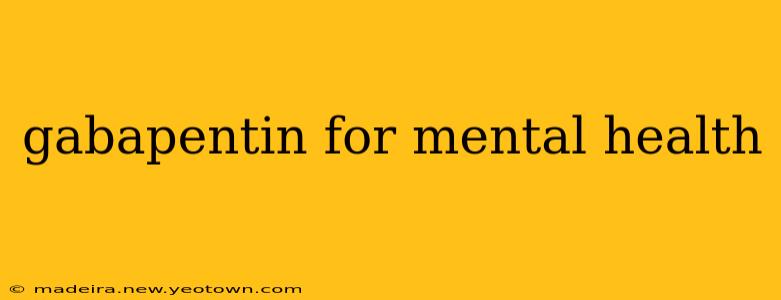 gabapentin for mental health