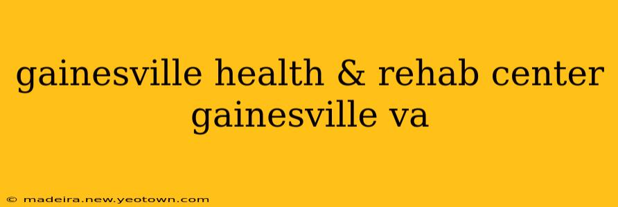 gainesville health & rehab center gainesville va