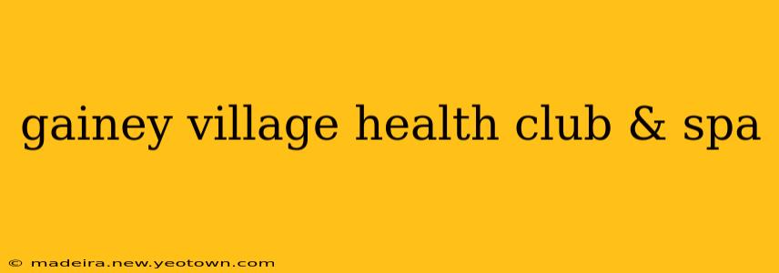 gainey village health club & spa