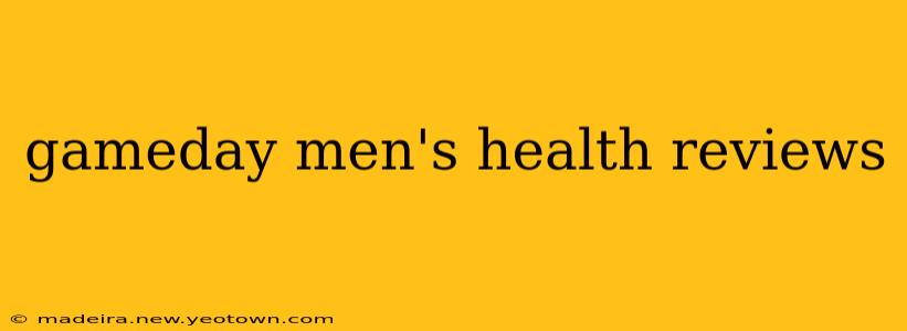gameday men's health reviews