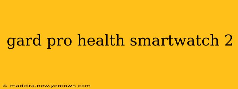 gard pro health smartwatch 2