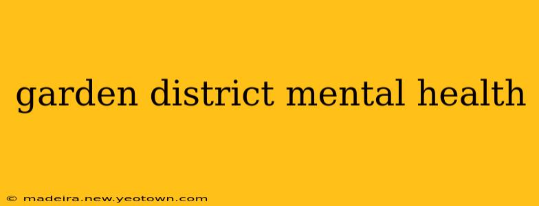 garden district mental health