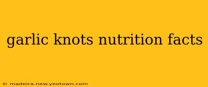 garlic knots nutrition facts