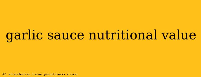 garlic sauce nutritional value