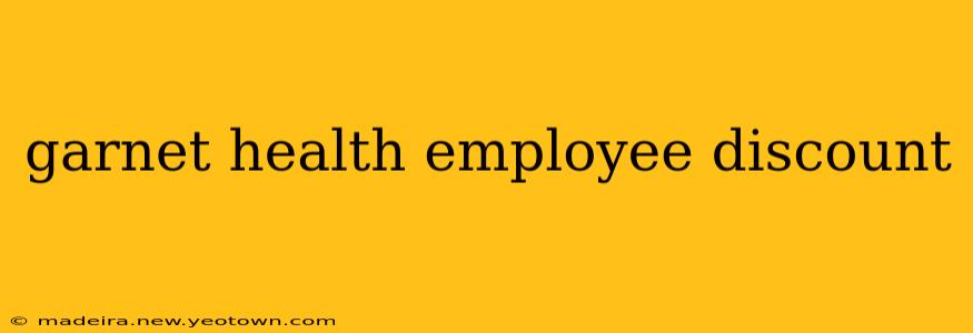 garnet health employee discount