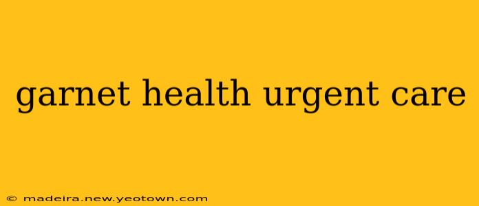 garnet health urgent care