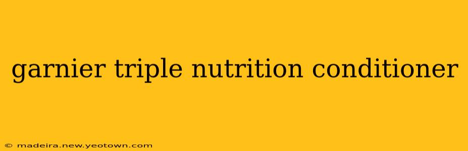 garnier triple nutrition conditioner