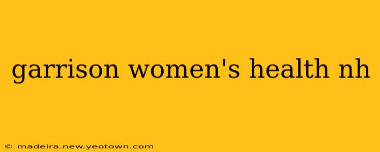 garrison women's health nh