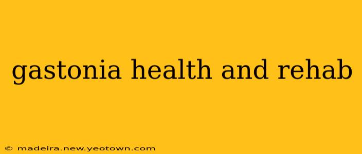 gastonia health and rehab