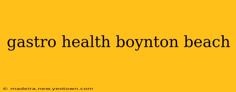 gastro health boynton beach