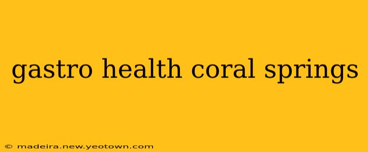 gastro health coral springs