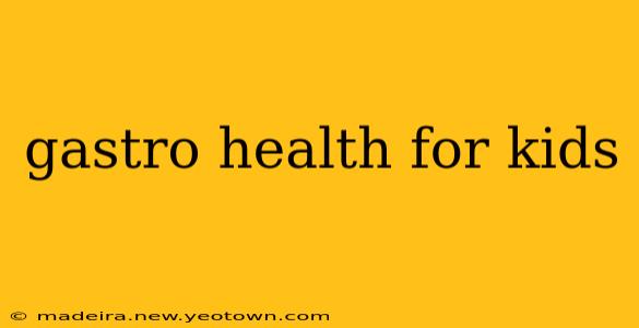 gastro health for kids