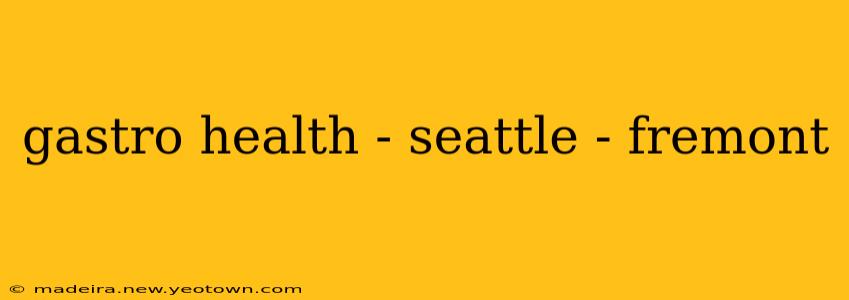 gastro health - seattle - fremont