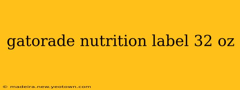 gatorade nutrition label 32 oz