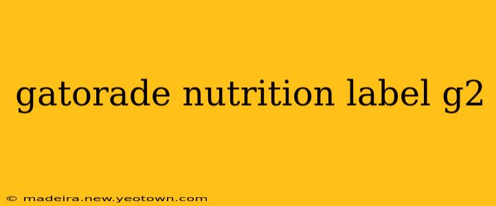 gatorade nutrition label g2
