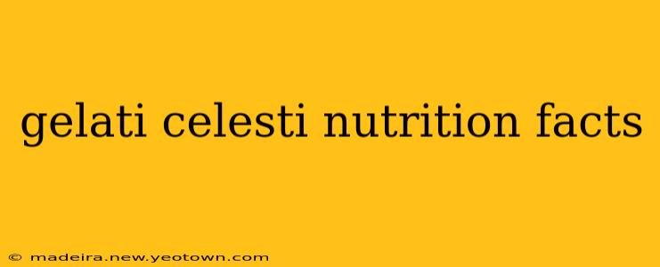 gelati celesti nutrition facts