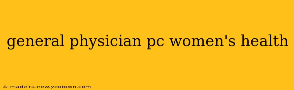 general physician pc women's health