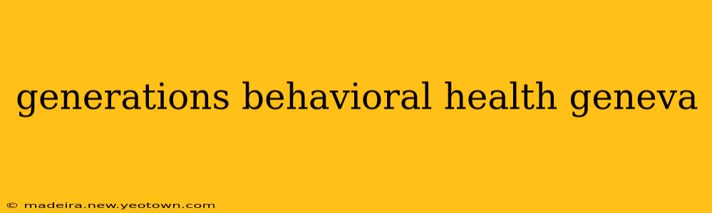 generations behavioral health geneva