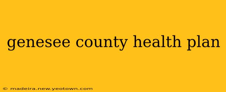 genesee county health plan